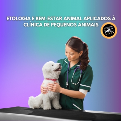 Etologia e Bem-Estar Animal Aplicados à Clínica de Pequenos Animais